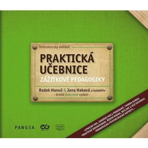 Praktická učebnice zážitkové pedagogiky - Instruktorský slabikář - Radek Hanus, Jana Haková