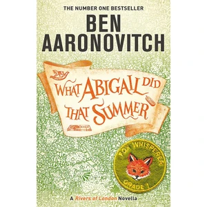 What Abigail Did That Summer - Aaronovitch Ben