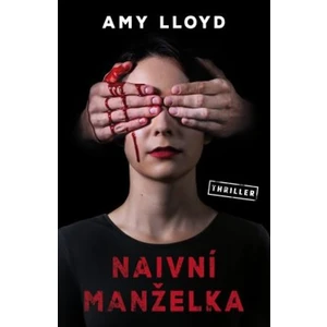 Naivní manželka - Amy Lloyd