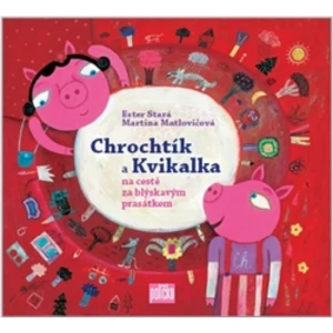 Chrochtík a Kvikalka - Ester Stará