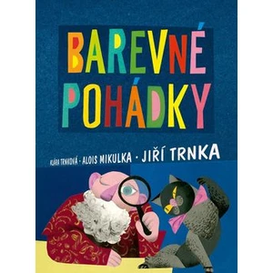 Barevné pohádky - Mikulka Alois, Trnková Klára