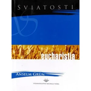 Eucharistia - Grün Anselm