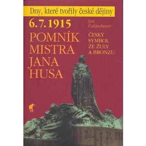 6. 7. 1915 - Pomník Mistra Jana Husa - Jan Galandauer