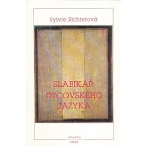 Slabikář otcovského jazyka - Sylvie Richterová