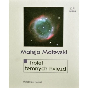 Trblet temných hviezd - Mateja Matevski