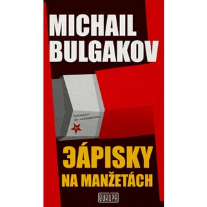 Zápisky na manžetách - Michail Bulgakov