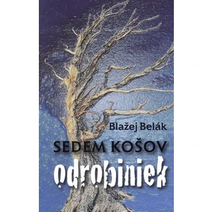 Sedem košov odrobiniek - Blažej Belák