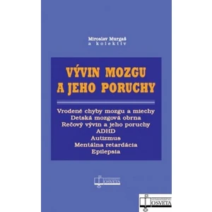 Vývin mozgu a jeho poruchy - Murgaš Miroslav