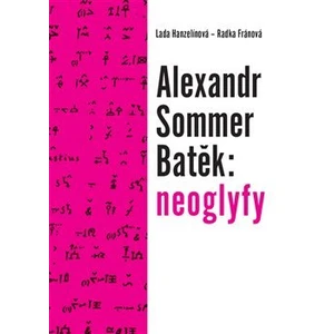 Alexandr Sommer Batěk: neoglyfy - Lada Hanzelínová, Radka Fránová