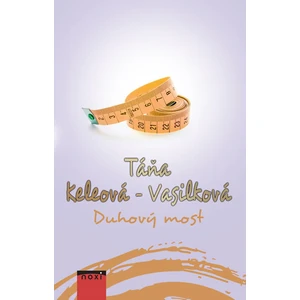 Duhový most - Táňa Keleová-Vasilková