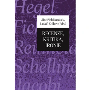 Recenze, kritika, ironie - Jindřich Karásek, Lukáš Kollert