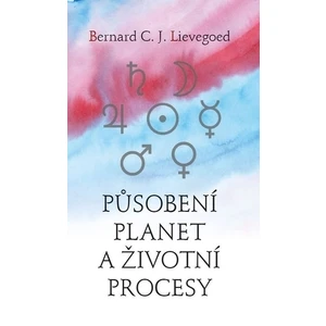 Působení planet a životní procesy - Bernard C. J. Lievegoed