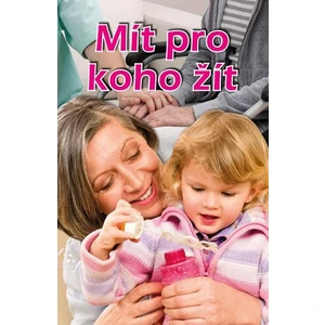 Mít pro koho žít - Věra Řeháčková