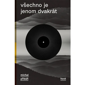 Všechno je jenom dvakrát - Michal Pribáň