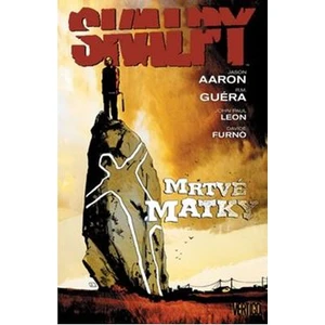 Skalpy 3 - Mrtvé matky - Aaron Jason, Guéra R. M.,