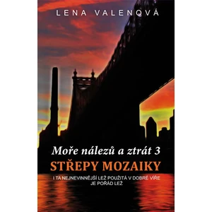 Moře nálezů a ztrát 3: Střepy mozaiky - Lena Valenová