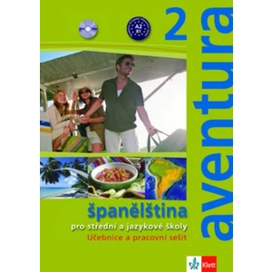 Aventura 2 - Španělština pro SŠ a JŠ- učebnice + PS - Kateřina Brožová, C. Ferrer Peňaranda