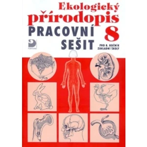 Ekologický přírodopis Pracovní sešit 8 -- pro 8.ročník základní školy