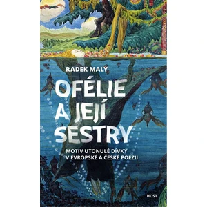 Ofélie a její sestry - Radek Malý