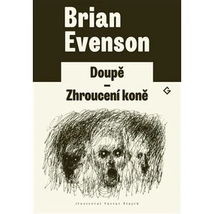 Doupě. Zhroucení koně - Václav Šlajch, Brian Evenson