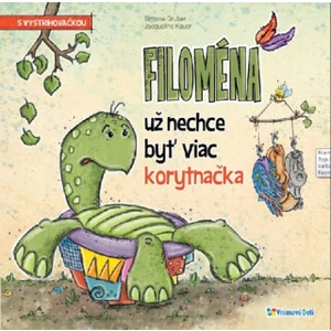 Filoména už nechce byť viac korytnačka - Simone Gruber, Jacqueline Kauer