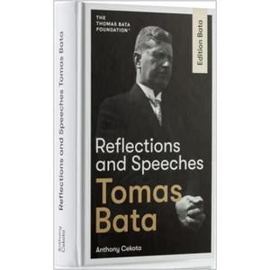 Reflections and Speeches - Tomáš Baťa, Antonín Cekota