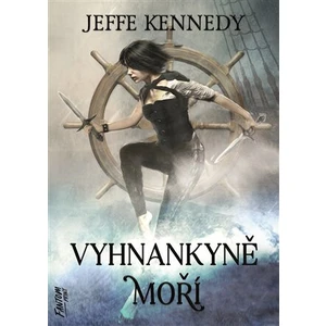 Vyhnankyně moří - Kroniky Dasnarie 2 - Jeffe Kennedy