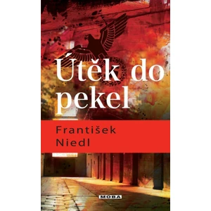 Útěk do pekel - František Niedl