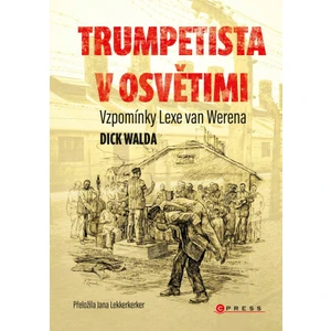 Trumpetista v Osvětimi - Dick Walda