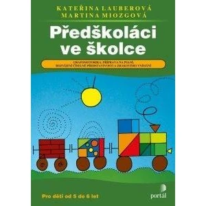 Předškoláci ve školce - Kateřina Lauberová, Martina Miozgová