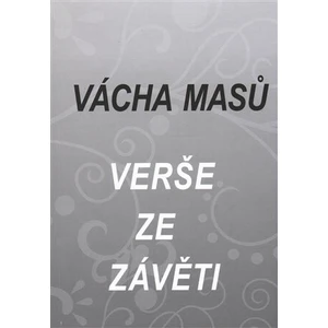 Verše ze závěti - Vácha Masů