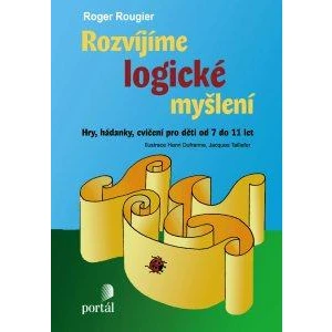 Rozvíjíme logické myšlení - Rougier Roger