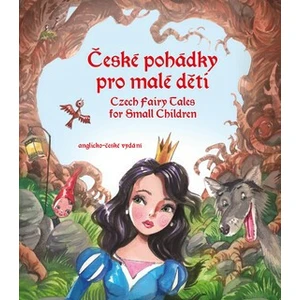 České pohádky pro malé děti -  angličtina -- anglicko-české vydání