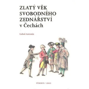 Zlatý věk svobodného zednářství v Čechách - Luboš Antonín