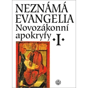 Neznámá evangelia. Novozákonní apokryfy I. - Dus Jan A., Petr Pokorný