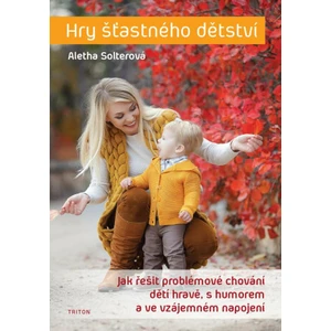 Hry šťastného dětství - Aletha Solterová