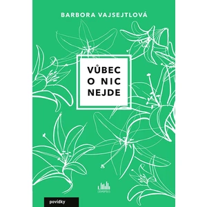 Vůbec o nic nejde, Vajsejtlová Barbora