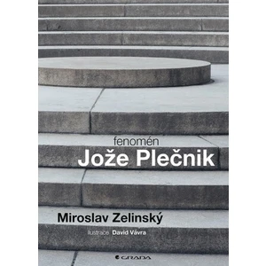 Fenomén Jože Plečnik - Miroslav Zelinský