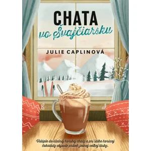 Chata vo Švajčiarsku - Julie Caplinová, Jarmila Debrecká