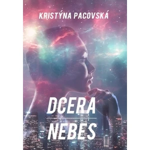 Dcera nebes - Kristýna Pacovská