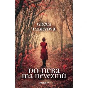 Do neba ma nevezmú - Gréta Fábryová