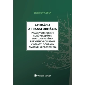 Aplikácia a transformácia právnych noriem EÚ do slo.práv.por.v oblasti ochr. ŽP