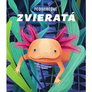 Podivuhodné zvieratá - Rossella Trionfetti, Cristina Banfi (ilustrátor)