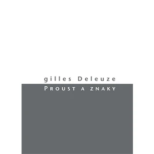 Proust a znaky - Gilles Deleuze