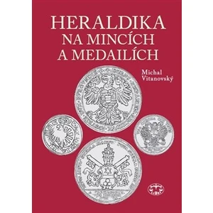 Heraldika na mincích a medailích - Michal Vitanovský