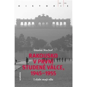 Rakousko v první studené válce, 1945-1955 - Bischof Günter