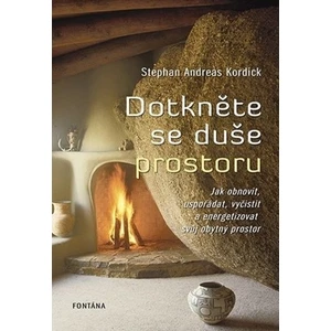 Dotkněte se duše prostoru - Kordick Stephan Andreas