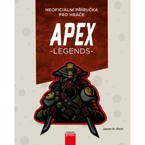 APEX Legends Neoficiální příručka pro hráče - Jason R. Rich