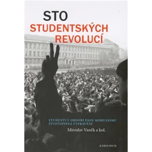 Sto studentských revolucí - Miroslav Vaněk