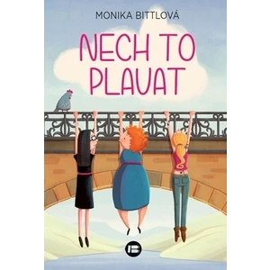 Nech to plavat - Monika Bittl